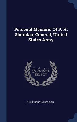 Personal Memoirs Of P. H. Sheridan, General, Un... 134043458X Book Cover