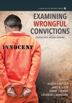 Examining Wrongful Convictions: Stepping Back, ... 1611632528 Book Cover