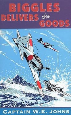 Biggles Delivers the Goods B0027P0URO Book Cover