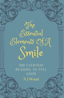 Essential Elements Of A Smile: 500 poetic reaso... B08QWH3GYD Book Cover