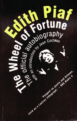 Edith Piaf: The Wheel of Fortune: The Official ... B009XPYP3Q Book Cover