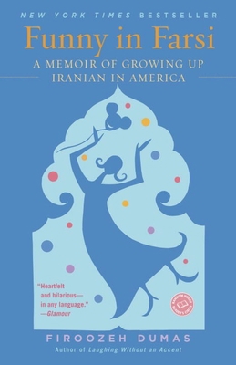 Funny in Farsi: A Memoir of Growing Up Iranian ... 0756983622 Book Cover