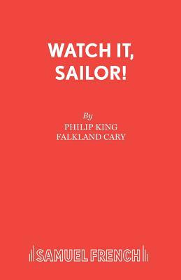 Watch it, Sailor! 0573014728 Book Cover
