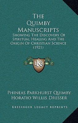 The Quimby Manuscripts: Showing The Discovery O... 1165868210 Book Cover