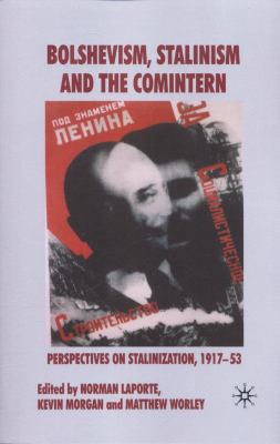 Bolshevism, Stalinism and the Comintern: Perspe... 1349282529 Book Cover
