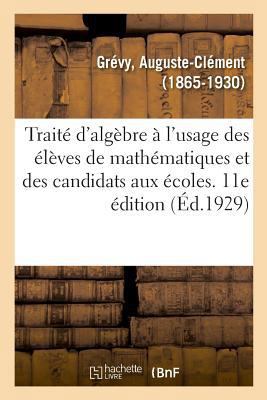 Traité d'Algèbre À l'Usage Des Élèves de Mathém... [French] 2329043813 Book Cover