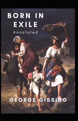 Born In Exile Annotated B091GZQ4CV Book Cover