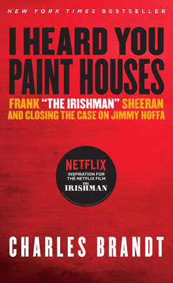 I Heard You Paint Houses: Frank the Irishman Sh... 1586422383 Book Cover