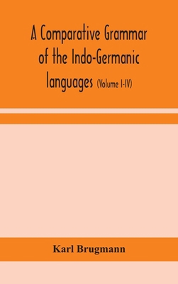 A comparative grammar of the Indo-Germanic lang... 9354155294 Book Cover