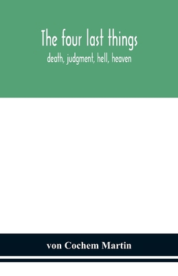The Four Last Things: Death, Judgment, Hell, He... 9354153305 Book Cover