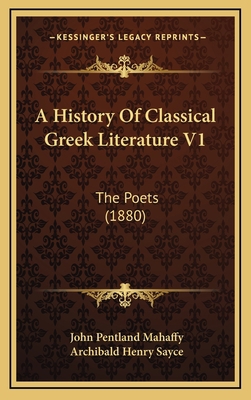 A History Of Classical Greek Literature V1: The... 1164451391 Book Cover