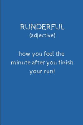 Runderful How You Feel the Minute After You Fin... 1090795750 Book Cover