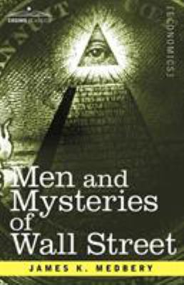 Men and Mysteries of Wall Street 1596059710 Book Cover