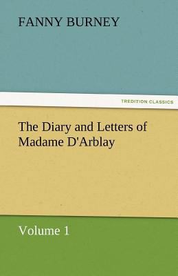 The Diary and Letters of Madame D'Arblay - Volu... 3842459947 Book Cover