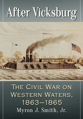 After Vicksburg: The Civil War on Western Water... 1476672202 Book Cover