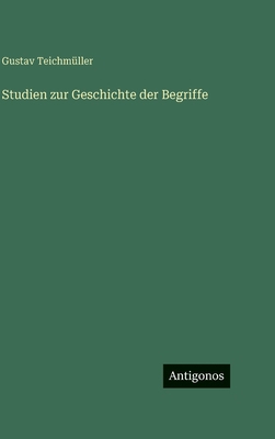 Studien zur Geschichte der Begriffe [German] 3386347886 Book Cover