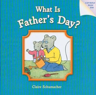 What Is Father's Day? 1402723997 Book Cover