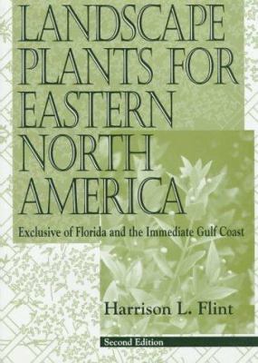 Landscape Plants for Eastern North America: Exc... 0471599190 Book Cover