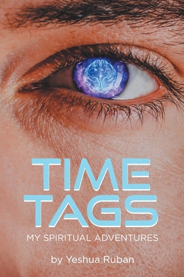 Time Tags: My Spiritual Adventures 1662431678 Book Cover