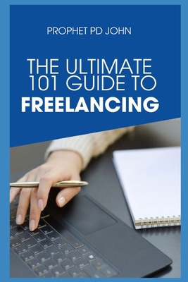 The Ultimate 101guide to Freelancing B0D7SWPTBR Book Cover