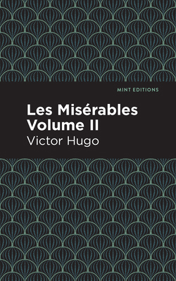 Les Miserables Volume II 1513263463 Book Cover