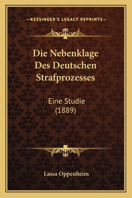 Die Nebenklage Des Deutschen Strafprozesses: Ei... [German] 1168345324 Book Cover
