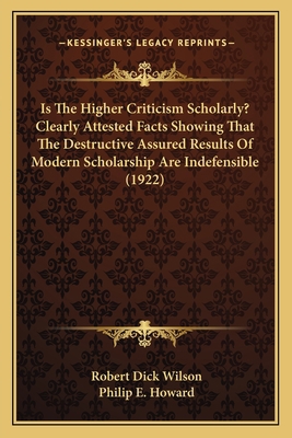 Is The Higher Criticism Scholarly? Clearly Atte... 1166924718 Book Cover