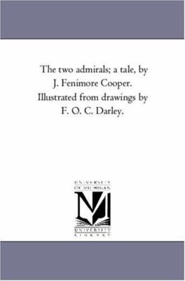 The Two Admirals; A Tale, by J. Fenimore Cooper... 1425563368 Book Cover