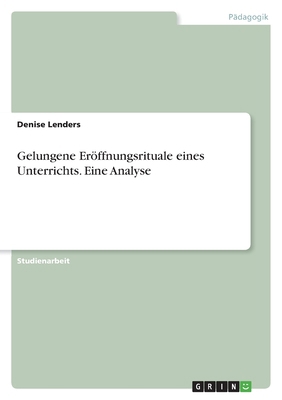 Gelungene Eröffnungsrituale eines Unterrichts. ... [German] 3346421953 Book Cover