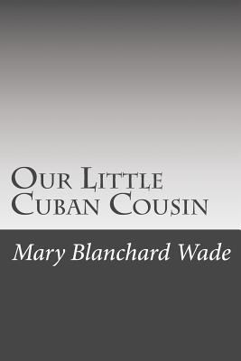 Our Little Cuban Cousin 1502368315 Book Cover