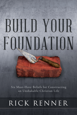 Build Your Foundation: Six Must-Have Beliefs fo... 1680315803 Book Cover