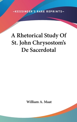 A Rhetorical Study Of St. John Chrysostom's De ... 1161628649 Book Cover