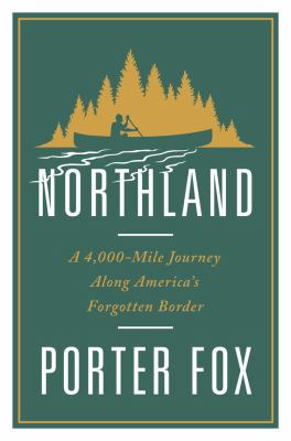 Northland: A 4,000-Mile Journey Along America's... 0393248852 Book Cover