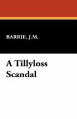 A Tillyloss Scandal 1434471608 Book Cover
