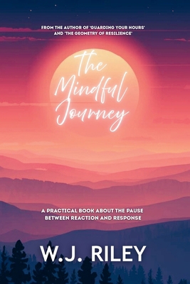 The Mindful Journey: A Practical Book About the... B0GD7Q2NLL Book Cover