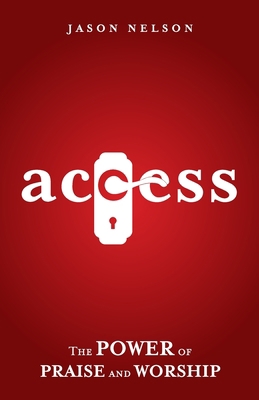Access: The Power of Praise and Worship 0578698951 Book Cover