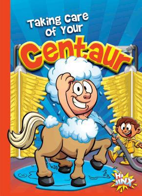 Taking Care of Your Centaur book by Eric Braun