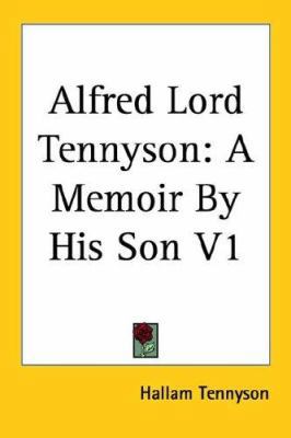 Alfred Lord Tennyson: A Memoir By His Son V1 1417970359 Book Cover