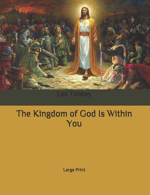 The Kingdom of God Is Within You: Large Print B08C92F4Y9 Book Cover