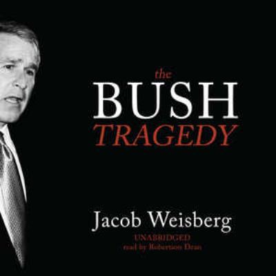The Bush Tragedy 1433209071 Book Cover
