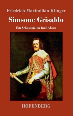 Simsone Grisaldo: Ein Schauspiel in fünf Akten [German] 3743719657 Book Cover