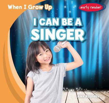 I Can Be a Singer (When I Grow Up, 3) 1482407582 Book Cover