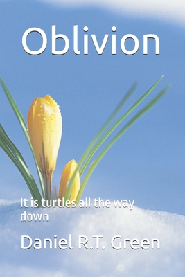 Oblivion: It is turtles all the way down B0H56QGJCR Book Cover