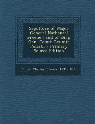 Sepulture of Major General Nathanael Greene: An... 1289639310 Book Cover