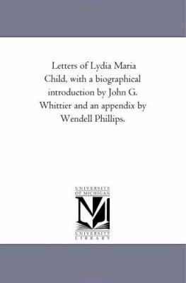 Letters of Lydia Maria Child, With A Biographic... 142553287X Book Cover