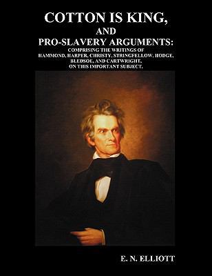 Cotton is King, and Pro-Slavery Arguments: Comp... 1849024529 Book Cover