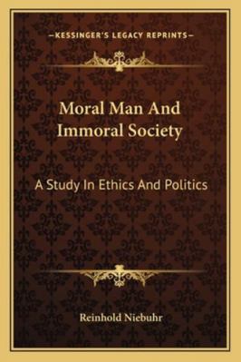 Moral Man And Immoral Society: A Study In Ethic... 1162932317 Book Cover
