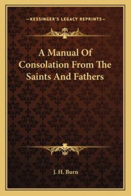 A Manual Of Consolation From The Saints And Fat... 1162950072 Book Cover