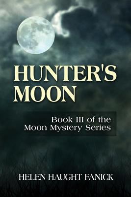 Hunter's Moon: Book III of the Moon Mystery Series 1484891406 Book Cover