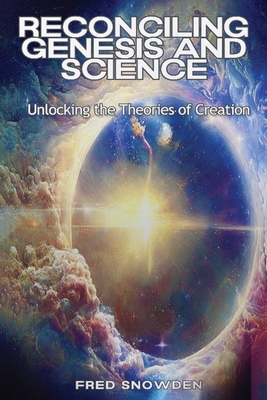 Reconciling Genesis & Science: Unlocking the Th... 1962569012 Book Cover